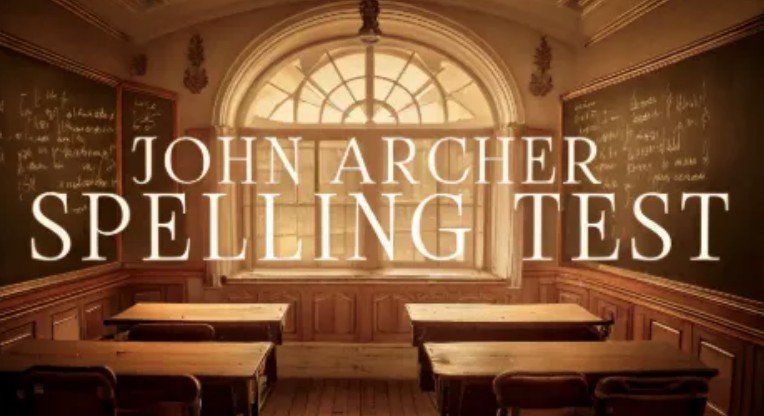 John Archer - Spelling Test