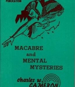 Macabre and Mental Mysteries by Charles W. Cameron
