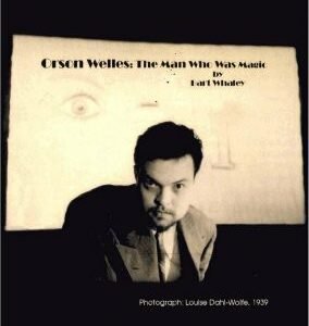 Orson Welles: The Man Who Was Magic by Barton Whaley