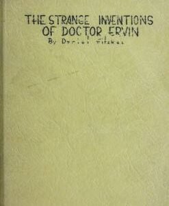 The Strange Inventions of Doctor Ervin by Dariel Fitzkee