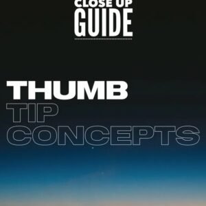 Thumb Tip Concepts Close Up Guide by Hal Saxon