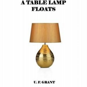 A Table Lamp Floats by Ulysses Frederick Grant
