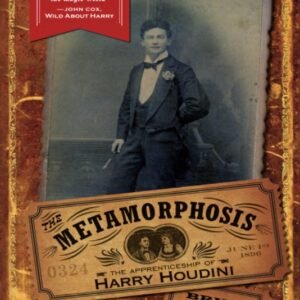Harry Houdini - The metamorphosis the apprenticeship of Harry Houdini