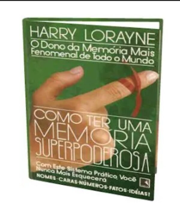 Harry Lorayne - Como ter uma memoria superpoderosa