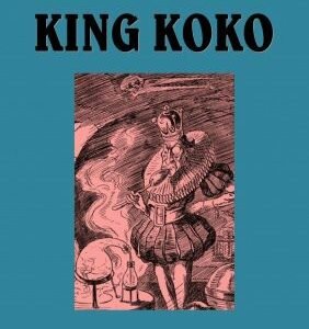 King Koko: A Conjuring Entertainment in the Form of a Fairy Tale by Professor Hoffmann