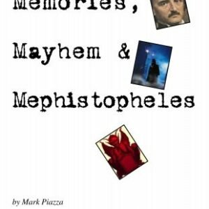 Memories, Mayhem and Mephistopheles by Mark Piazza