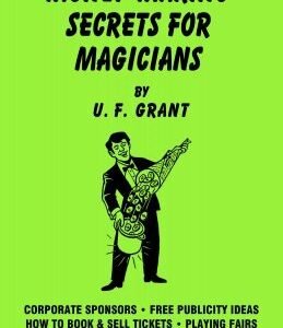 Money Making Secrets for Magicians by Ulysses Frederick Grant