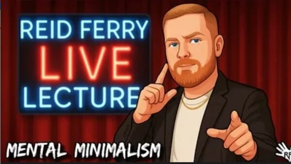 Reid Ferry - Mental Minimalism LIVE Lecture