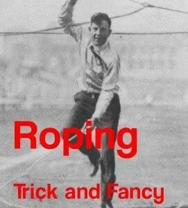 Roping: Trick and Fancy Rope Spinning by Chester Byers