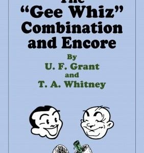 The "Gee Whiz" Combination and Encore by Ulysses Frederick Grant & T. A. Whitney