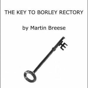 The Key to Borley Rectory by Martin Breese