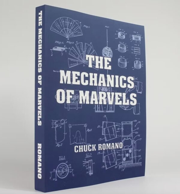 The Mechanics of Marvels - Chuck Romano