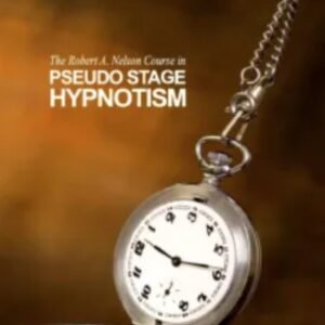The Robert A Nelson CourseIn Pseudo Stage Hypnotism