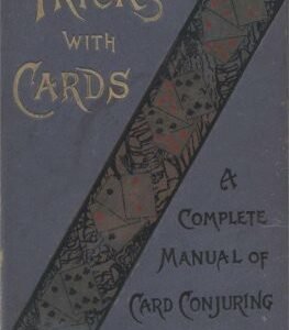 Tricks with Cards: A Complete Manual of Card Conjuring by Professor Hoffmann