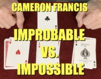 IMPROBABLE VS. IMPOSSIBLE by Cameron Francis