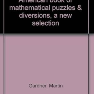 The 2nd Scientific American Book of Mathematical Puzzles Diversions