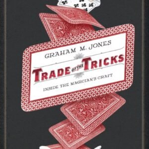 Trade of the Tricks Inside the Magicians Craft by Graham Jones