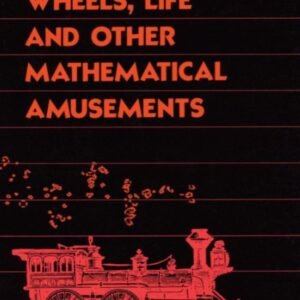 Wheels, Liife and Other Mathematical Amusements - Martin Gardner