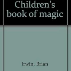 Brian Irwin - Out of the hat, children s book of magic