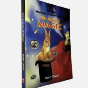 Secrets of Magic (All You Wanted to Know) by Sam Dalal