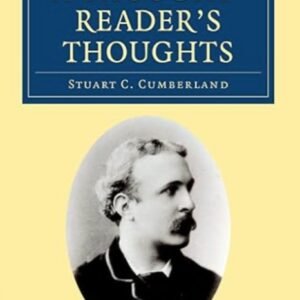 A Thought-Readers Thoughts - Being the Impressions and Confessions of Stuart Cumberland (Cambridge Library Collection - Spiritualism and Esoteric Know