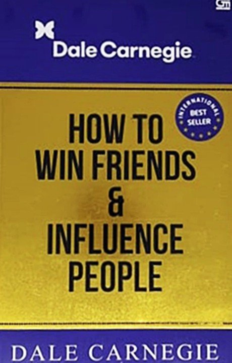 How To Win Friends And Influence People – Dale Carnegie