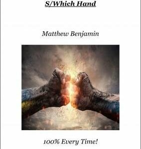 S/Which Hand by Matthew Benjamin