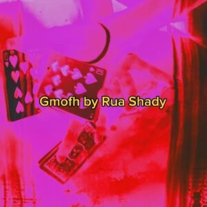 Gmofh by Rua Shady