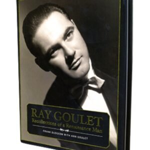 Ray Goulet-Recollections of a Renaissance Man by Frank Dudgeon with Ann Goulet