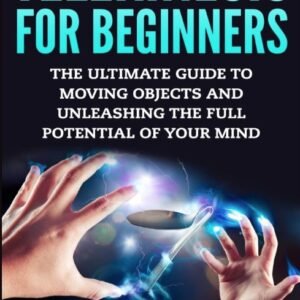 Telekinesis for Beginners - The Ultimate Guide to Moving Objects and Unleashing the Full Potential of Your Mind by David Petry
