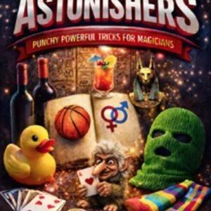 ASTONISHERS - Punchy, Powerful Tricks for Magicians by Wolfgang Riebe
