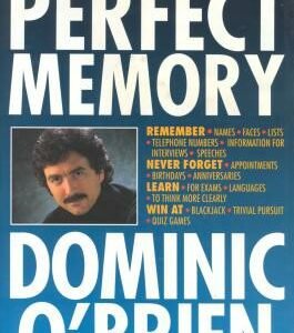 How to Develop a Perfect Memory by Dominic O Brien