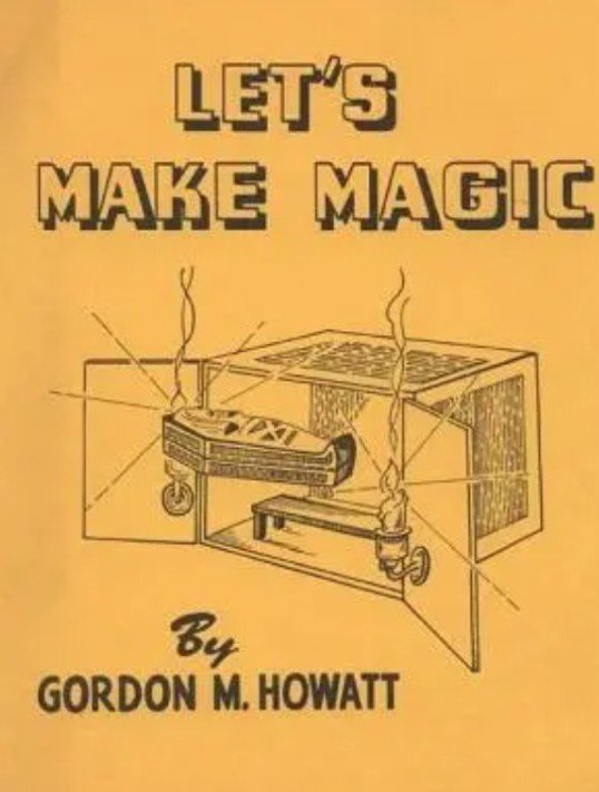 Lets Make Magic by Gordon M. Howatt