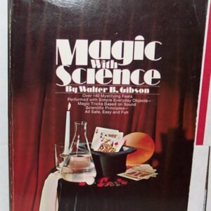 Magic With Science by by Walter Brown Gibson