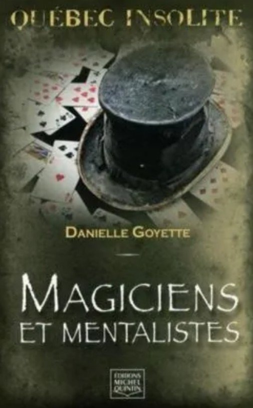 Quebec insolite - Magiciens et mentalistes