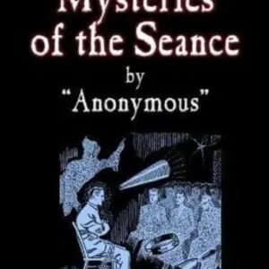 The Mysteries of the Seance by Anonymous