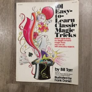 101 Easy-to-learn Classic Magic Tricks by Bill Tarr and Frank Daniel