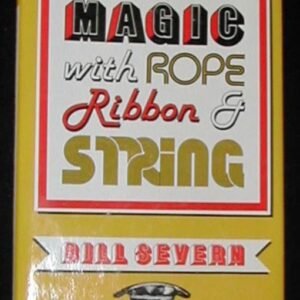 Magic with Rope Ribbon and String by Bill Severn