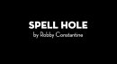 Spell Hole by Robby Constantine
