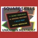 Square Skills by Unknown Mentalist