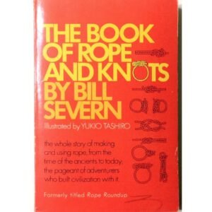 The Book of Rope and Knots by Bill Severn