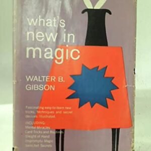 Whats New in Magic – Walter B. Gibson.