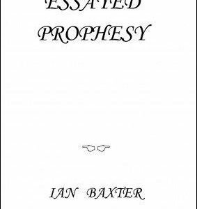 Essayed Prophesy by Ian Baxter