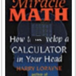 Miracle Math How to Develop a Calculator in Your Head by Harry Lorayne.