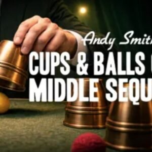 Cups and Balls Course Lesson 6 by Andy Smith