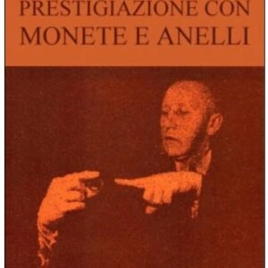 Enciclopedia dell'Illusionismo vol IV Prestigiazione Con Monete E Anelli da Salvatore Cimo.
