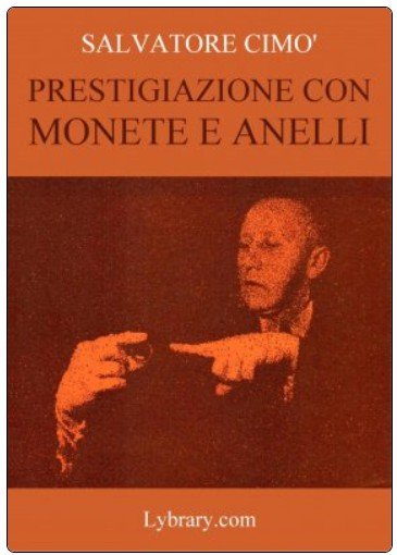 Enciclopedia dell'Illusionismo vol IV Prestigiazione Con Monete E Anelli da Salvatore Cimo.
