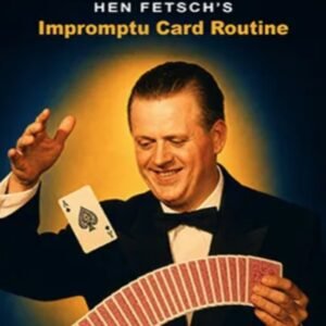Impromptu Card Routine by Hen Fetsch.