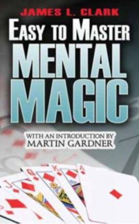 Easy-to-Master Mental Magic by James L. Clark.