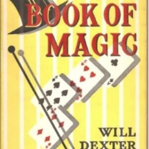 Everybodys Book Of Magic by Will Dexter.